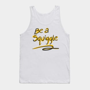 Be a squiggle Tank Top